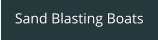 Sand Blasting Boats