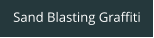 Sand Blasting Graffiti